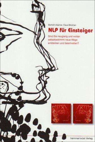 NLP für Einsteiger: Sind Sie neugierig und wollen selbstbestimmt neue Wege entdecken und beschreiten?