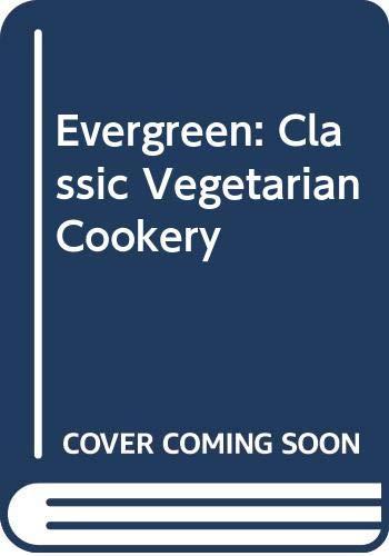 Evergreen: Classic Vegetarian Cookery