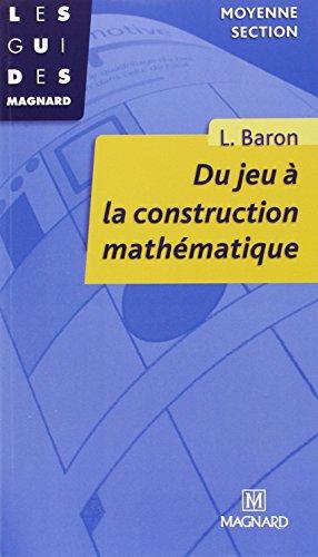 Du jeu à sa construction mathématique en moyenne section