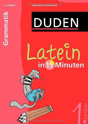 Duden Latein in 15 Minuten. Grammatik 1. Lernjahr