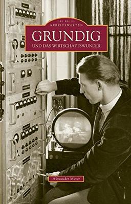 Grundig und das Wirtschaftswunder