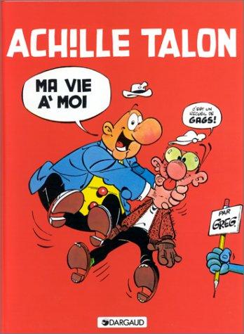 Achille Talon. Vol. 21. Ma vie à moi