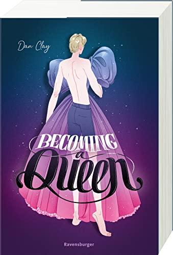 Becoming a Queen (humorvolle LGBTQ+-Romance, die mitten ins Herz geht und dort bleibt)