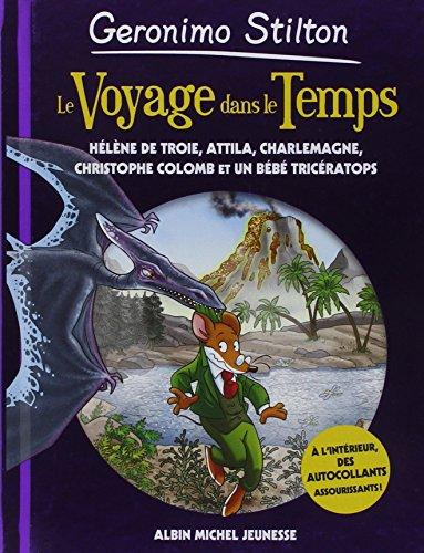 Le voyage dans le temps. Hélène de Troie, Attila, Charlemagne, Christophe Colomb et un bébé tricératops