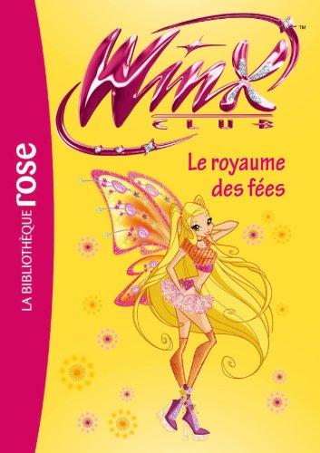 Winx Club. Vol. 40. Le royaume des fées