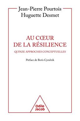 Au coeur de la résilience : quinze approches conceptuelles