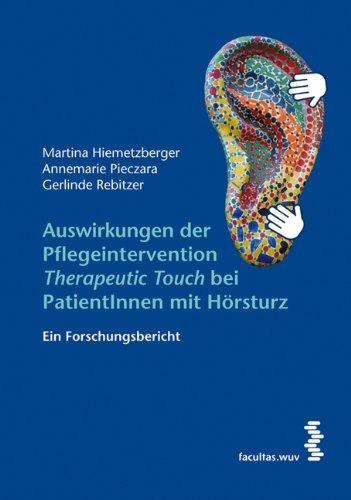 Auswirkungen der Pflegeintervention ,Therapeutic Touch' bei PatientInnen mit Hörsturz: Ein Forschungsbericht