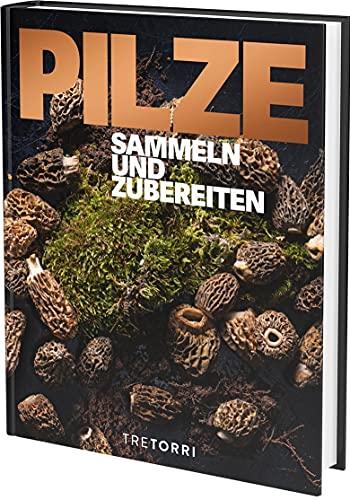 PILZE: Sammeln und Zubereiten