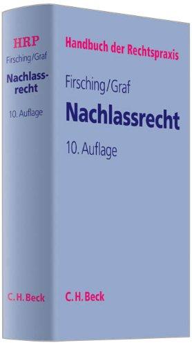 Nachlassrecht: Erbfolge, Testament, Erbvertrag, Pflichtteilsrecht, Rechtspflege in Nachlasssachen, Nachlassinsolvenz, Nachlassverfahren sowie Erbschaftsteuer (Handbuch der Rechtspraxis: HRP, Band 6)