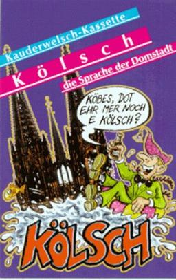 Kauderwelsch, Kölsch, die Sprache der Domstadt, 1 Cassette