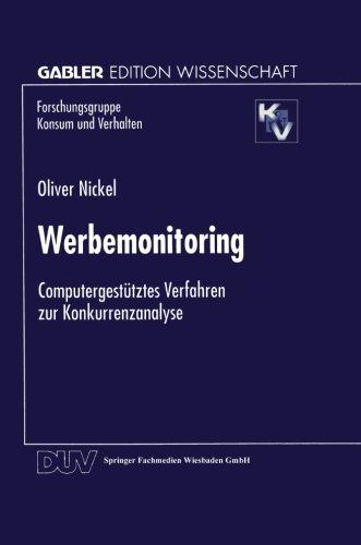 Werbemonitoring: Computergestütztes Verfahren zur Konkurrenzanalyse (Forschungsgruppe Konsum und Verhalten) (German Edition)