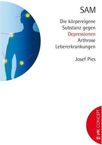 SAM: Die körpereigene Substanz gegen Depressionen, Arthrose, Lebererkrankungen