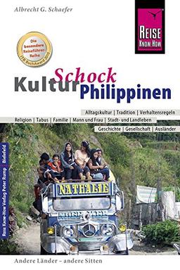 Reise Know-How KulturSchock Philippinen: Alltagskultur, Traditionen, Verhaltensregeln, ...