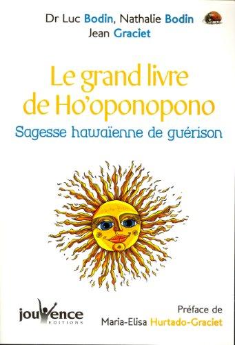 Le grand livre de ho'oponopono : sagesse hawaïenne de guérison