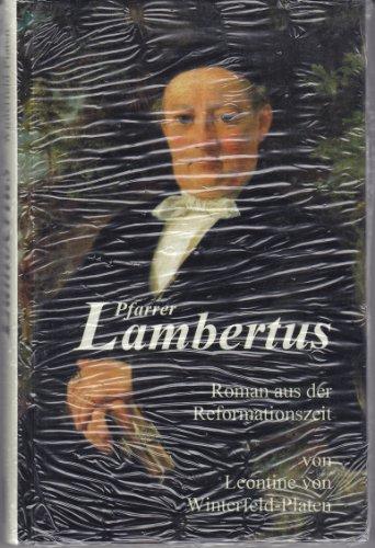 Pfarrer Lambertus: Roman aus der Reformationszeit