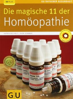 Die magische 11 der Homöopathie (GU Ratgeber Gesundheit)