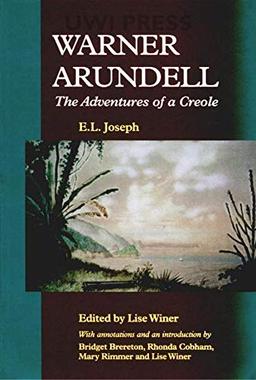 Warner Arundell: The Adventures of a Creole (Caribbean Classics)