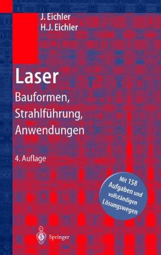 Laser: Bauformen, Strahlführung, Anwendungen