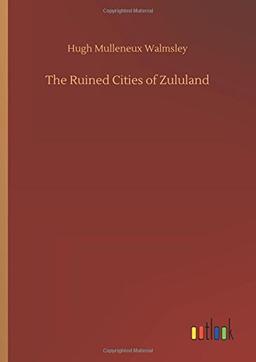 The Ruined Cities of Zululand