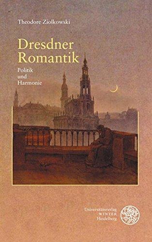 Dresdner Romantik: Politik und Harmonie