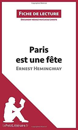 Paris est une fête d'Ernest Hemingway (Fiche de lecture) : Analyse complète et résumé détaillé de l'oeuvre