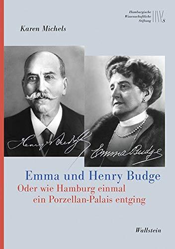 Emma und Henry Budge: Oder wie Hamburg einmal ein Porzellan-Palais entging (Mäzene für Wissenschaft, Neue Folge)