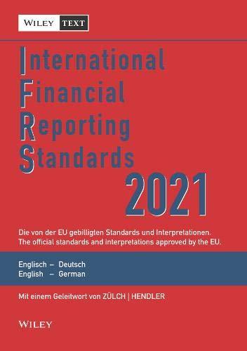 International Financial Reporting Standards (IFRS) 2021: Deutsch-Englische Textausgabe der von der EU gebilligten Standards. English & German edition ... Textausgabe / English & German Edition)