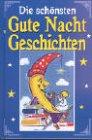 Die schönsten Gute-Nacht-Geschichten