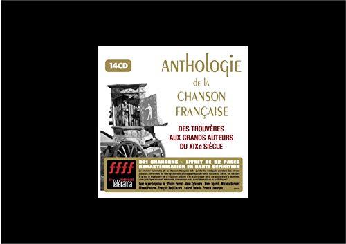 ANTHOLOGIE DE LA CHANSON FRANCAISE: LA TRADITION DES TROUVERES AUX GRANDS AUTEURS DU XIXEME SIECLE