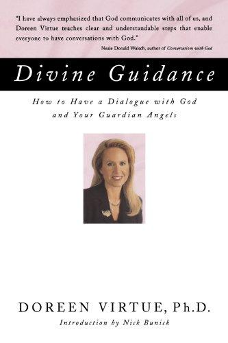 Divine Guidance: How to Have a Dialogue with God and Your Guardian Angels