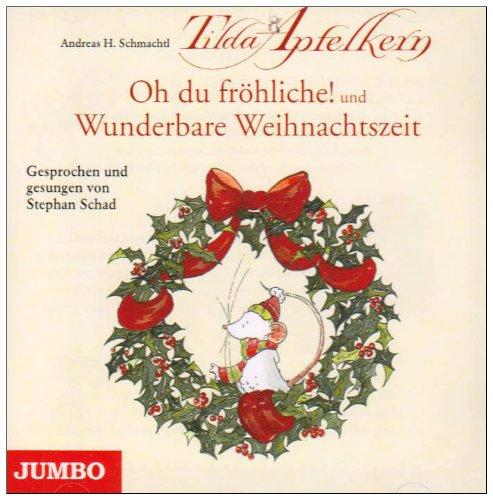 Tilda Apfelkern: Oh du Fröhliche!+Wunderbare Wei