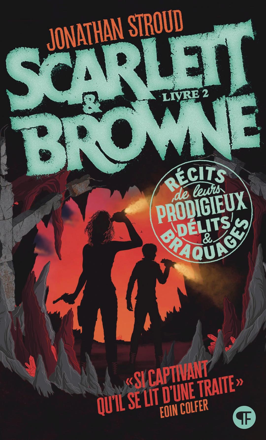 Scarlett & Browne. Vol. 2. Récits de leurs prodigieux délits et braquages