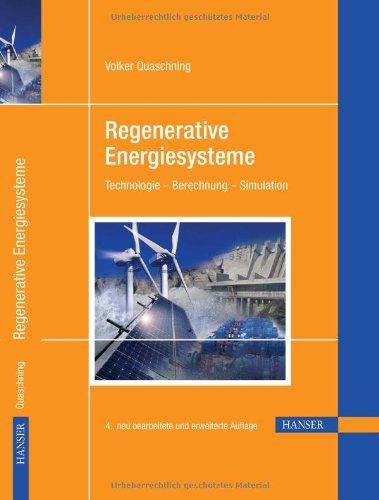 Regenerative Energiesysteme: Technolgie - Berechnung - Simulation