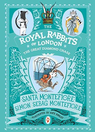 Royal Rabbits of London: The Great Diamond Chase (The Royal Rabbits of London)