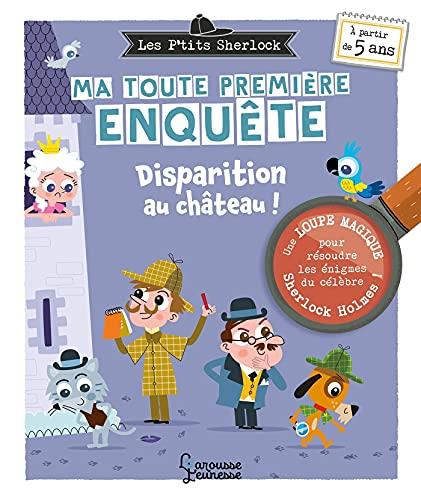 Les p'tits Sherlock : ma toute première enquête. Disparition au château !