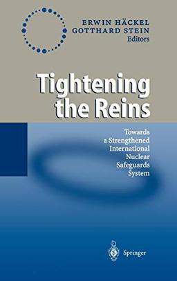 Tightening the Reins: Towards a Strengthened International Nuclear Safeguards System