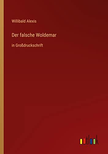 Der falsche Woldemar: in Großdruckschrift