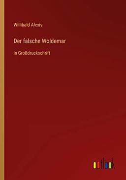 Der falsche Woldemar: in Großdruckschrift