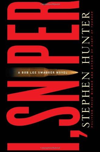 I, Sniper: A Bob Lee Swagger Novel (Bob Lee Swagger Novels)