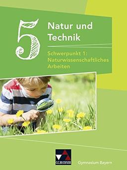 Natur und Technik - Gymnasium Bayern / Natur und Technik Gymnasium BY 5: NW Arbeiten