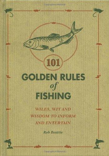 101 Golden Rules of Fishing: Rob Beattie