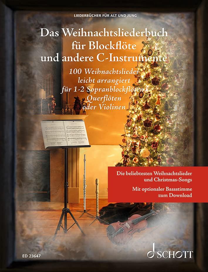 Das Weihnachtsliederbuch für Blockflöte und andere C-Instrumente: 100 Weihnachtslieder leicht bearbeitet für 1-2 Sopranblockflöten, Querflöten oder ... Liederbuch. (Liederbücher für Alt und Jung)