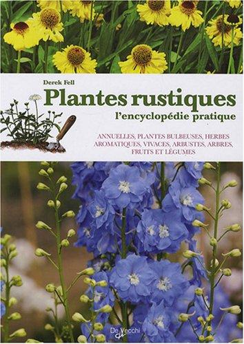 Plantes rustiques : l'encyclopédie pratique