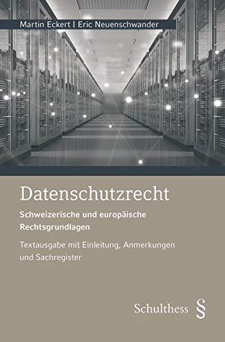 Datenschutzrecht (PrintPlu§): Schweizerische und europäische Rechtsgrundlagen. Textausgabe mit Einleitung, Anmerkungen und Sachregister