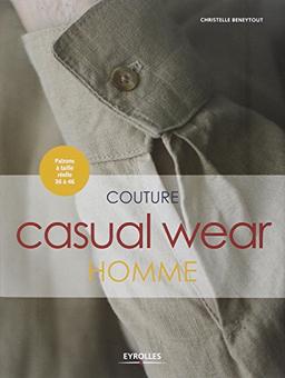 Couture casual wear homme : avec patrons à taille réelle 36 à 46