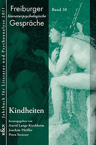 Kindheiten (Freiburger Literaturpsychologische Gespräche)