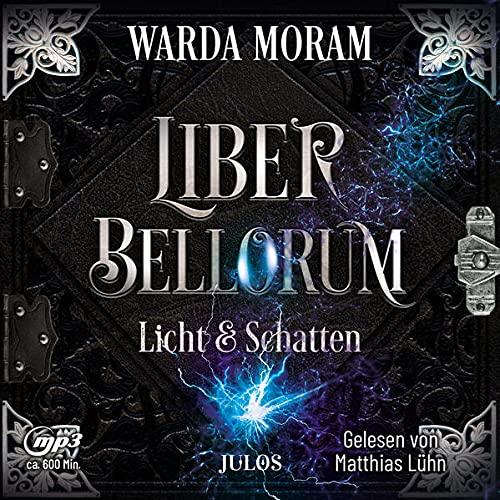 Liber Bellorum. Band II - Hörbuch: Licht und Schatten (Liber Bellorum, Hörbuch)