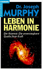 Leben in Harmonie. Der Kosmos: Die unversiegbare Quelle Ihrer Kraft.