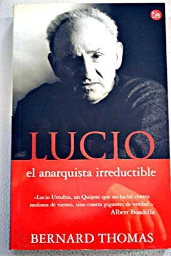 Lucio el anarquista irreductible