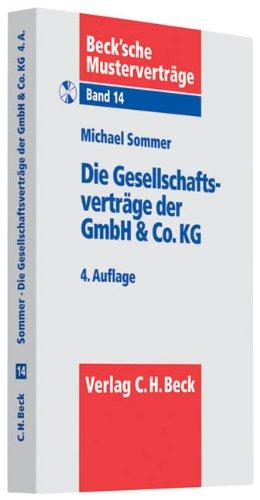 Die Gesellschaftsverträge der GmbH & Co. KG (Beck'sche Musterverträge, Band 14)